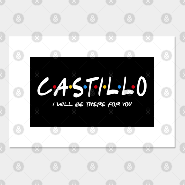 Castillo I ll Be There For You Castillo Last Name Shirts Gifts castillo-i-ll-be-there-for-you-castillo-last-name-shirts-gifts